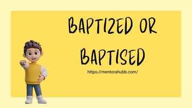 baptized or baptised