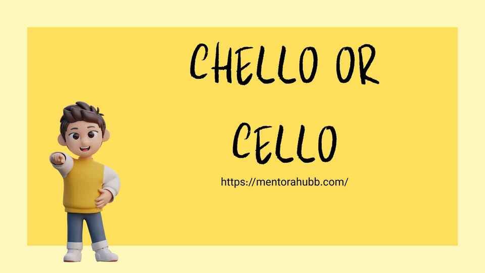 chello or cello