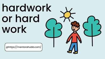 hardwork or hard work