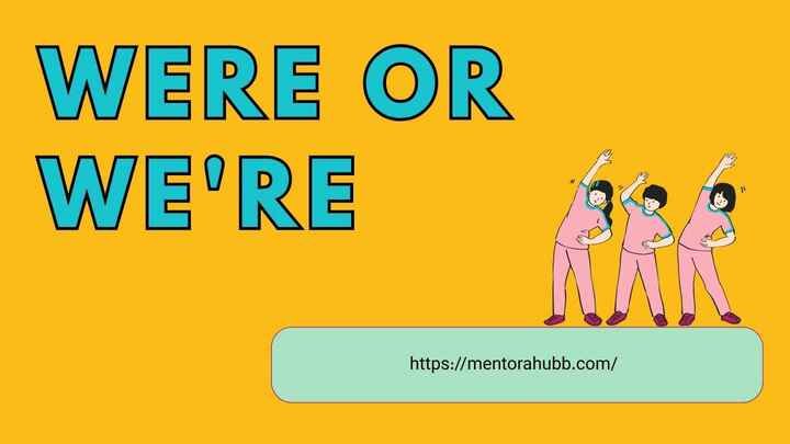 were or we're