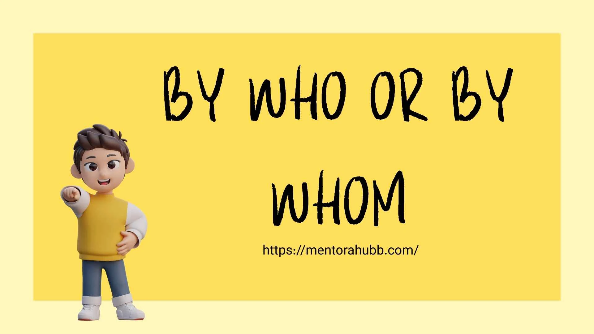 by who or by whom