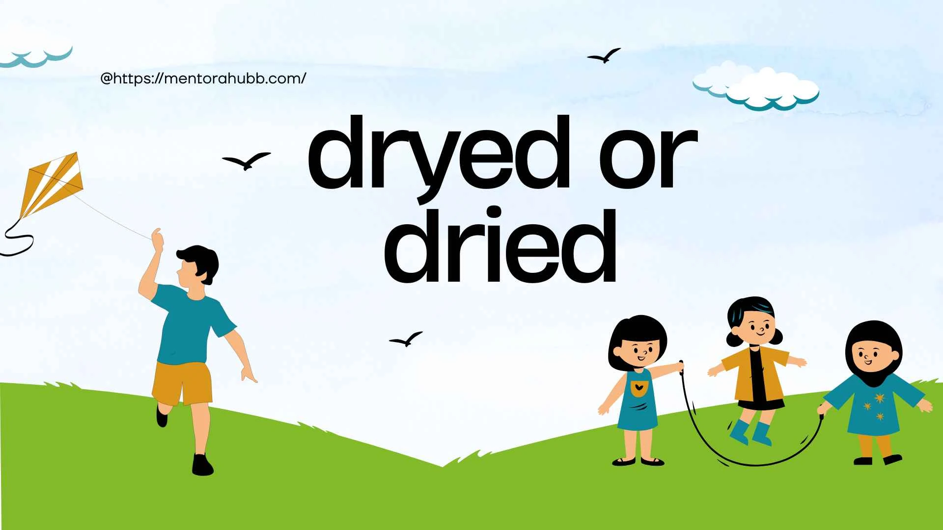 dryed or dried