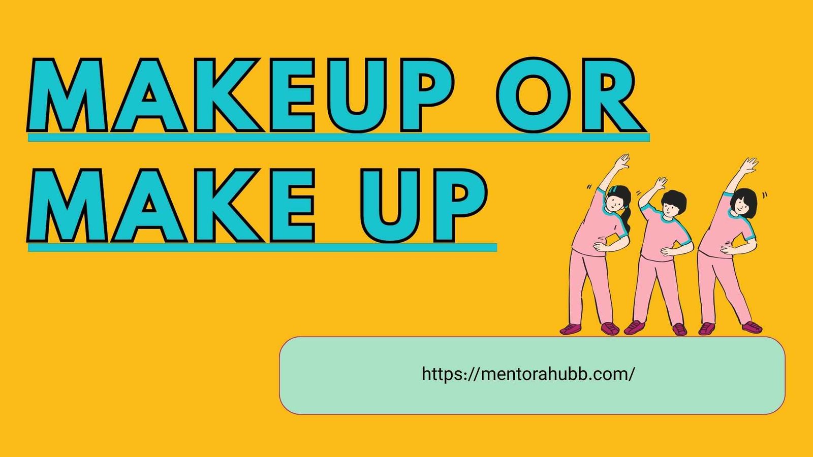 makeup or make up