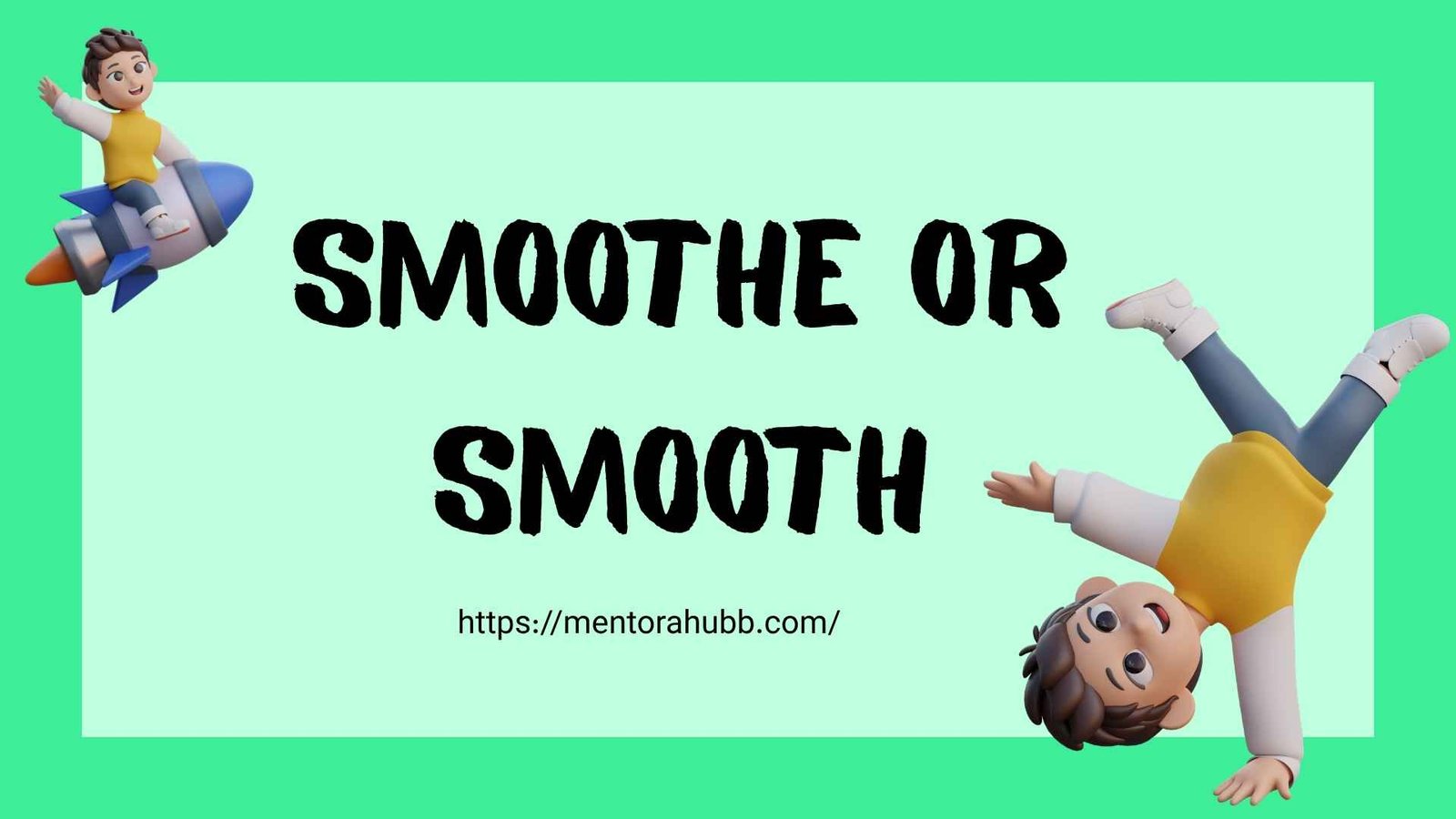 smoothe or smooth
