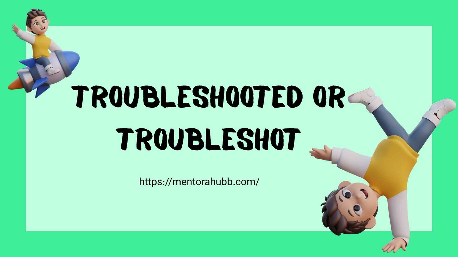 troubleshooted or troubleshot