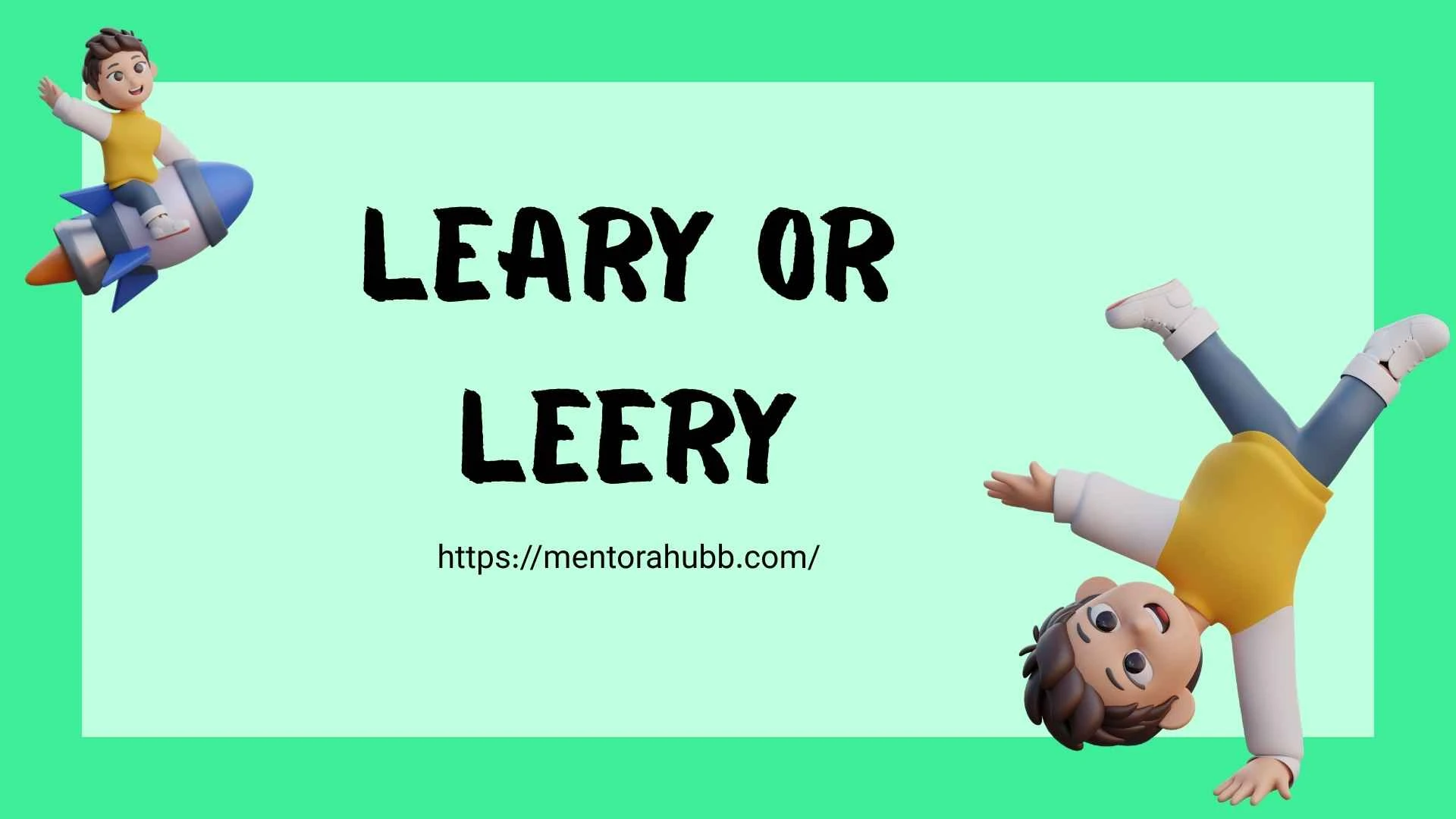 leary or leery