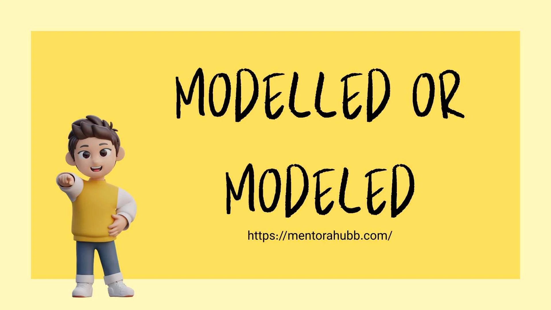 modelled or modeled