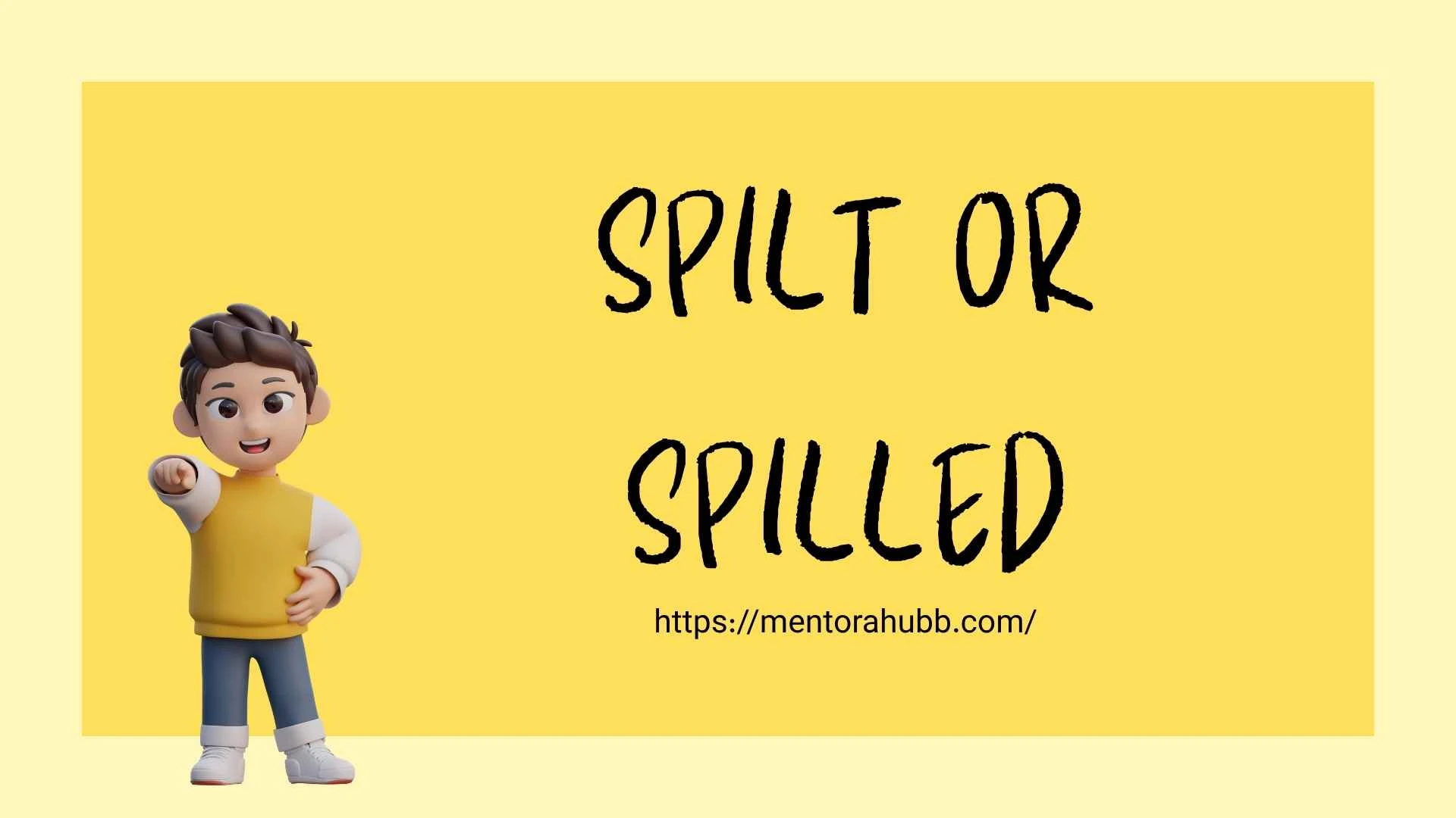 spilt or spilled
